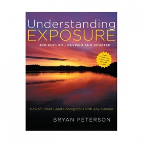 Understanding Exposure by Bryan Peterson